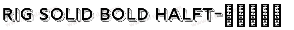 rig solid bold halft字体转换